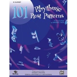 101 Rhythmic Rest Patterns: B-flat Clarinet