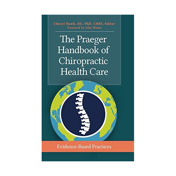 The Praeger Handbook of Chiropractic Health Care: Evidence-Based Practices