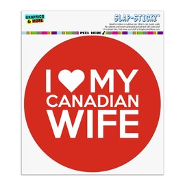I Love My Canadian Wife Automotive Car Window Locker Circle Bumper Sticker