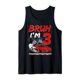 Bruh I'm 3 Year Old Birthday Racing Car Theme Party 3rd Tank Top