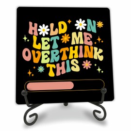 5"Interesting Wooden Sign Ornaments - HOLD ON. LET ME OVERTHINK THIS - Remind yourself, home office rustic wood signs, Best friend and colleague Gifts, desktop decoration accessories - A01