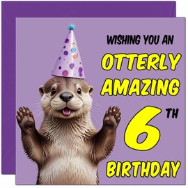 6th Otter Birthday Card for Girls Boys - Otterly Amazing - Funny otter Birthday Card for 6 Year old Girl Kids Daughter Son girl Six, Sixth Granddaughter Sister Brother Niece