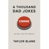 A THOUSAND DAD JOKES: So Bad, They're Perfect (1,001 Clean