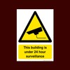 This building is under 24 hour surveillance Plastic Sign with
