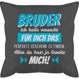 Shirtracer Cushion 50 x 50 cm – Brother Ich Habe versucht für Dich das Geschenk zu Finden – 50 x 50 cm – Grey – Gifts for Brother Siblings Gifts Brothers Brother, Men's Cushion Large