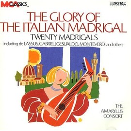 The Glory Of The Italian Madrigal - 20 Madrigals