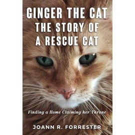 Ginger The Cat: The Story of A Rescue Cat