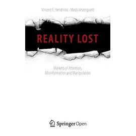 Reality Lost: Markets of Attention, Misinformation and Manipulation