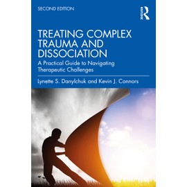 Treating Complex Trauma and Dissociation