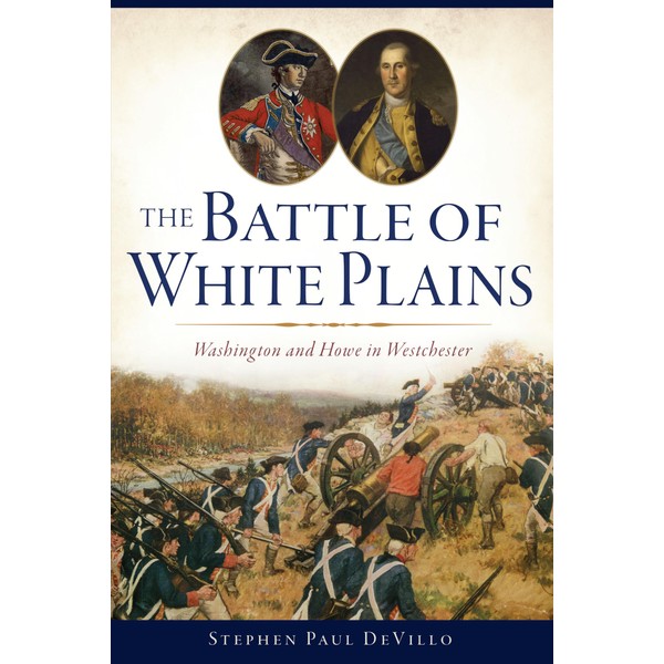 The Battle of White Plains: Washington and Howe in Westchester