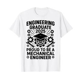 Engineering Graduate 2025 - Proud Mechanical Engineer T-Shirt