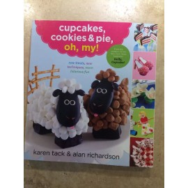 CUPCAKES & COOKIES PIE OH MY! by Karen Tack & Alan Richardson Baking Best Seller