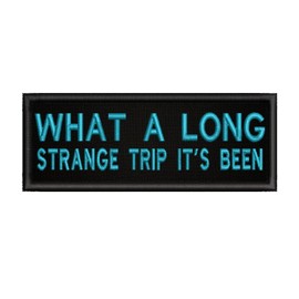 What A Long Strange Trip It's Been Patch Cyan Text 4" x 1.5" Embroidered Iron-on/Sew-on Applique, Biker Badge, Geeks Gamers, Decorative Embroidery Clothing Vest Jackets Jeans, Premium Stitching