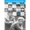 Karpov's Strategic Wins 1: The Making of a Champion