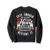 Cute Enough To Stop Your Heart Skilled Enough EMT Sweatshirt