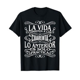 Regalo para 40 años Hombre Mujer Cumpleano Feliz Cuarenta T-Shirt