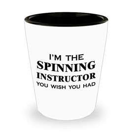 Art by Chelsydale Im the Spinning Instructor Shot Glass Tequila Shotglass Novelty Drinkware - Funny Gifts for Indoor Cycling Trainer Spin Bike Training Mentor Coach Cute Gag Idea - You Wish You Had