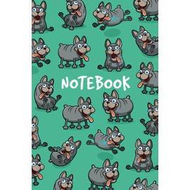 Funny Cartoon French Bulldog Notebook: 100+ lined pages 6"x9" notebook for life if you love Frenchies
