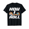 One Wheel Hoverboard Kart Scooter How I Roll Hoverboard T-Shirt