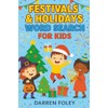 Festivals & Holidays Word Search for Kids: 55 Fun Puzzles