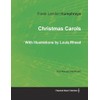 Christmas Carols for Voices and Piano - With Illustrations by