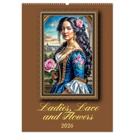 Ladies, Lace and Flowers (Wall Calendar 2026 DIN A2 portrait), CALVENDO 12 Month Wall Calendar: Representative Baroque portraits