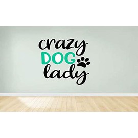 Crazy Dog Lady Puppy Doggie Meow Purr Kitty Kitten Litter Hiss Paw Box Bark Dog Holiday Gift Decorating Ideas Girl Boy Bedroom Wall Decal Sticker - Size: 21 Inch x 17 Inch