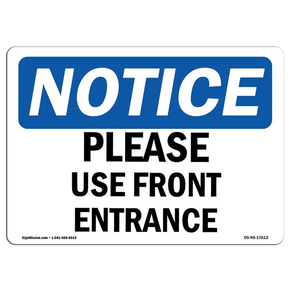 OSHA Notice Signs - Please Use Front Entrance Sign | Extremely Durable Made in The USA Signs or Heavy Duty Vinyl Label Decal | Protect Your Construction Site, Warehouse & Business