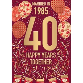 Words 'n' Wishes 40th Anniversary Card - Happy Ruby Anniversary Card 40 Years with Married in 1985 Balloons Design with Embossed Foil Details - For a Special Couple or Someone Special