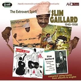 The Extrovert Spirit Of Slim Gaillard 1945-1958 (Includes Slim Gaillard Rides Again)