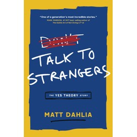 Talk to Strangers: The Yes Theory Story