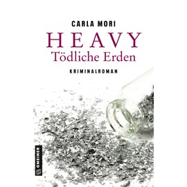 Heavy - Tödliche Erden: Kriminalroman (Kriminalromane im GMEINER-Verlag)