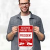 Reserved Parking For President Unauthorized Vehicles Towed Away Sign, 10x7