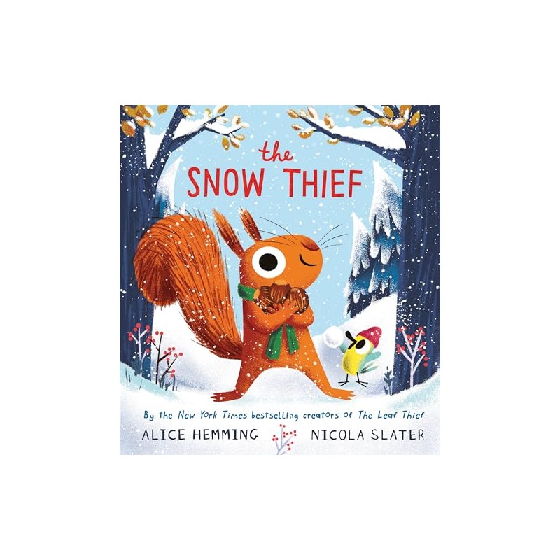 The Snow Thief (A Squirrel & Bird Book)
