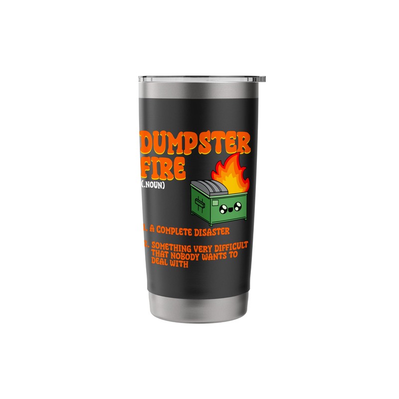 Dumpster Fire Meaning Dumpster On Fire Funny Dumpster Fire Stainless