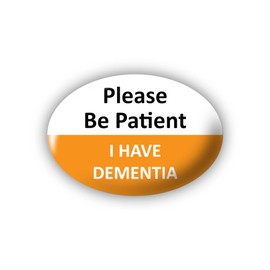 "i Have Dementia" (Please Be Patient) Large Pin Button Badge. Disability Awareness Aid