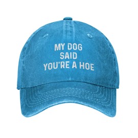 Ositerpz My Dog Said You're A Hoe Hat Women Funny Dad Hat Funny Birthday Gifts for Men Blue