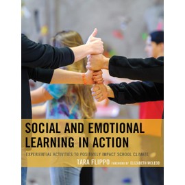 Social and Emotional Learning in Action: Experiential Activities to Positively Impact School Climate