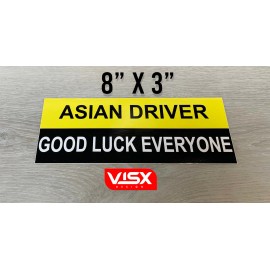 VISX Asian Driver Bumper Sticker Vinyl Decal Caution Good luck everyone warning