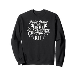 Pilates Classes In My Emergency Kit Therapy Sweatshirt