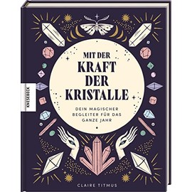 Mit der Kraft der Kristalle: Dein magischer Begleiter für das ganze Jahr