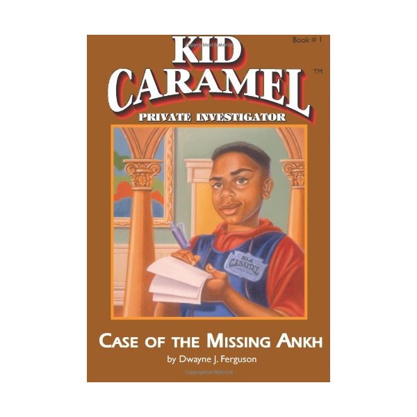 Kid Caramel: Books 1, Case of the Missing Ankh (Kid