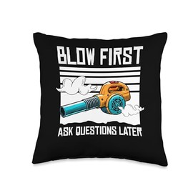 Blow First Ask Questions Later Autumn Leaf Blower Throw Pillow
