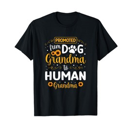 Promoted from dog Grandma to human grandma mothers day T-Shirt