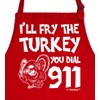 Thanksgiving Apron I'll Fry Turkey You Dial 911 Funny Kitchen