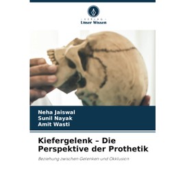 Kiefergelenk – Die Perspektive der Prothetik: Beziehung zwischen Gelenken und Okklusion