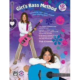 Girl's Bass Method: Everything a Girl Needs to Know About Playing Bass!, Book & CD