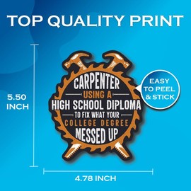 Carpenter Using A High School Diploma To Fix What Your College Degree Messed Up Sticker - Fun Proud Working Class Hardworker Blue Collar Tradesmen Sticker - Premium Quality Vinyl Bumper Stickers 2-Pack | 5-Inch on Widest Side | Made in USA - FHJ1085