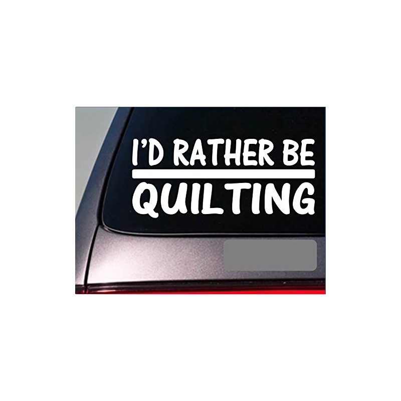 EZ-STIK I'd Rather be Quilting *H743* 8 inch Sticker Decal