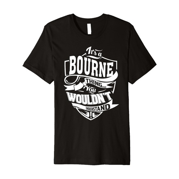 It is a Bourne Thing Gift Premium T-Shirt